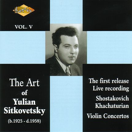 The Art of Yulian Sitkovetsky - violin, Shostakovich, Khachaturian