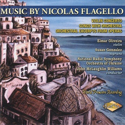 Music by Nicolas Flagello, Elmar Oliveira - violin, Susan Gonzalez - soprano, National Radio Symphony Orchestra of Ukrane - John McLaughlin Williams - conductor