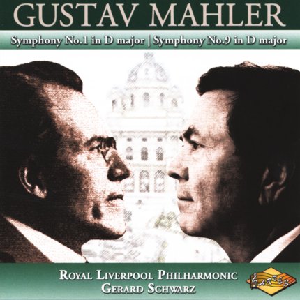 Gustav Mahler - Symphonies 1 & 9
Royal Liverpool Philharmonic - Gerard Schwarz
