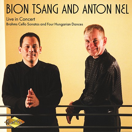 Bion Tsang and Anton Nel - Live in Concert - Brahms Cello Sonatas and Four Hungarian Dances
