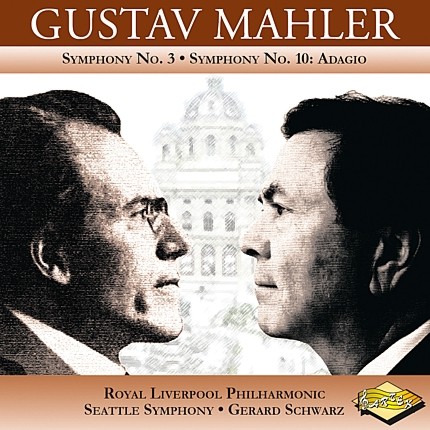 Gustav Mahler, Symphony 3 & 10 Adagio, Royal Liverpool Philharmonic, Seattle Symphony, Gerard Schwarz